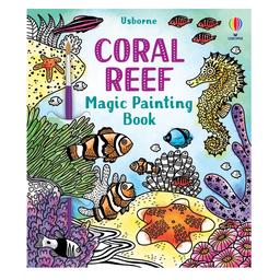 Розмальовка Coral Reef Magic Painting Book - Abigail Wheatley, англ. мова (9781474994743)