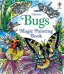 Bugs Magic Painting Book - Fiona Watt, англ. мова (9781474960014)