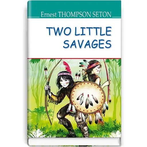 Книга Two Little Savages (Два маленьких дікуні). American Library - Ernest Thompson Seton (Знання)