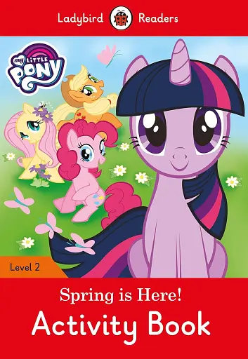 Ladybird Readers 2 My Little Pony. Spring is Here! Activity Book