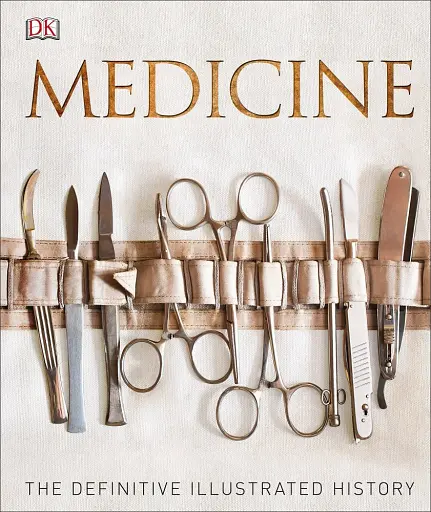 Medicine. The Definitive Illustrated History