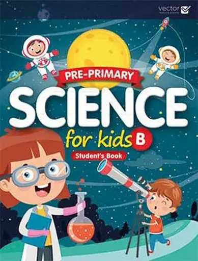 Pre-Primary. Science for Kids B. Student's Book