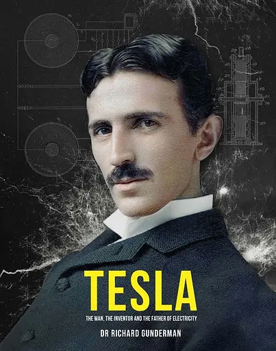 Tesla. The Man, the Inventor, and the Father of Electricity