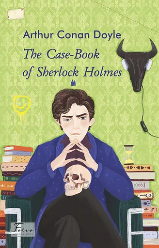 The Case-Book of Sherlock Holmes - Артур Конан Дойл
