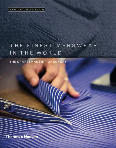 The Finest Menswear in the World. The Craftsmanship of Luxury