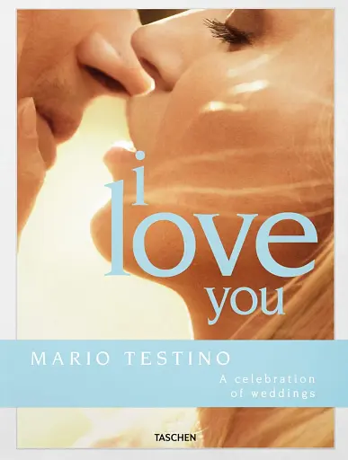 Mario Testino. I Love You. A celebration of weddings