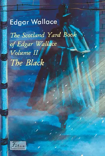 The Scotland Yard Book of Edgar Wallace. Volume II. The Black