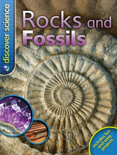 Discover Science. Rocks and Fossils