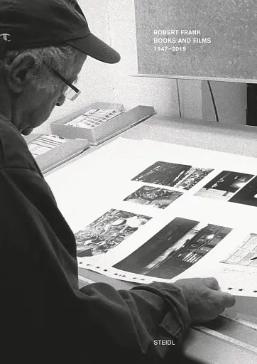 Robert Frank. Books and Films, 1947–2019