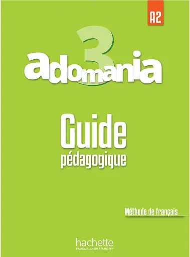 Adomania. Niveau 3 Guide pedagogique