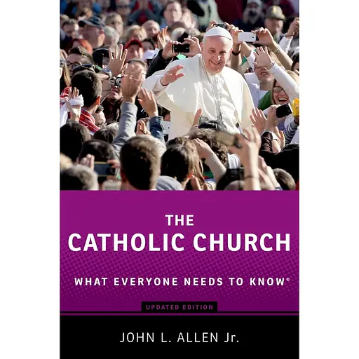 The Catholic Church: What Everyone Needs to Know - Джон Л. Аллен - фото 1