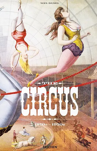 The Circus. 1870s-1950s