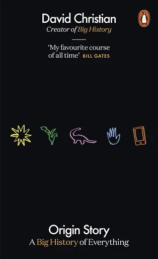 Origin Story. A Big History of Everything