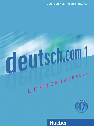 deutsch.com 1 Lehrerhandbuch A1