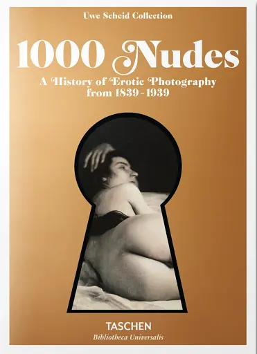 1000 Nudes. A History of Erotic Photography from 1839-1939
