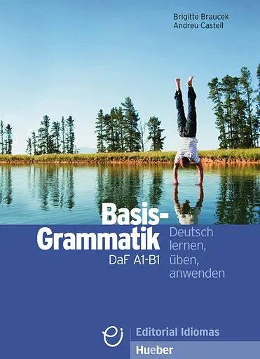 Basisgrammatik DaF A1-B1: Deutsch lernen, üben, anwenden