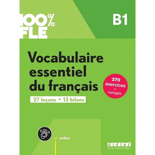 100% FLE B1 Vocabulaire essentiel du français Livre + didierfle.app - фото 1