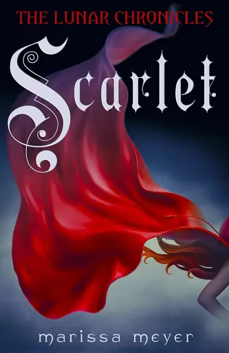 The Lunar Chronicles. Scarlet