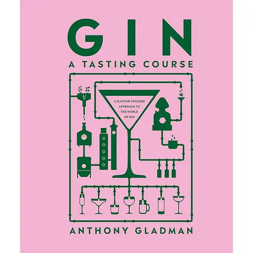 Gin A Tasting Course - Ентоні Гледман - фото 1