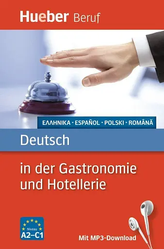 Deutsch in der Gastronomie und Hotellerie. Buch mit MP3-Download (Griechisch, Spanisch, Polnisch, Rumаnisch)