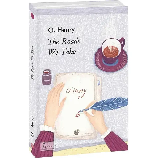 Книга The Roads We Take. Folio World's Classics - O Henry (О. Генрі) (англ.)