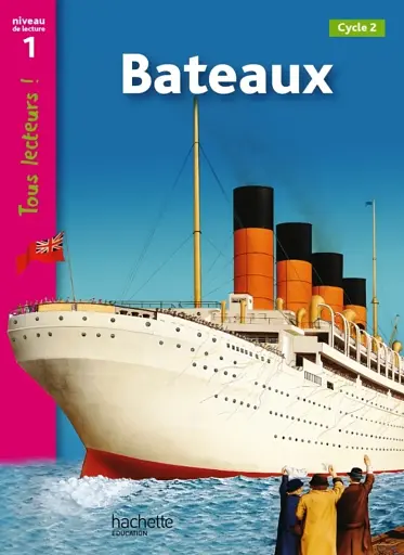 Tous Lecteurs! Bateaux et navires Niveaux 1