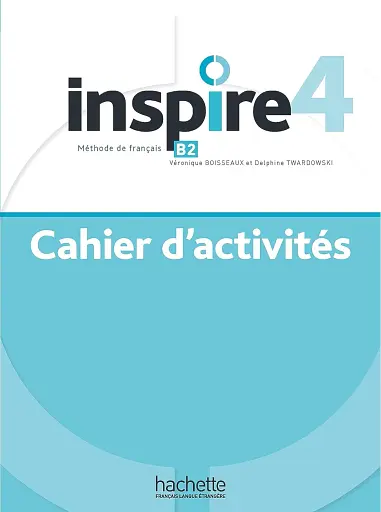Inspire. Niveau B2. Cahier d`activites