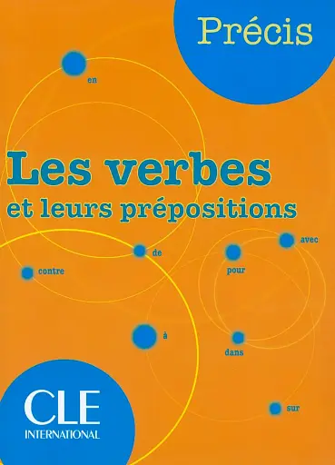 Precis les Verbes et leurs prepositions