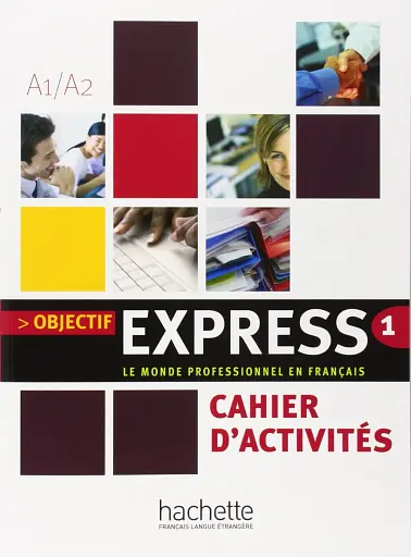 Objectif Express : Niveau 1. Cahier d'activites