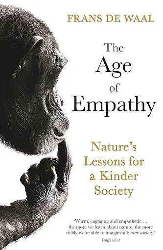 The Age of Empathy. Nature's Lessons for a Kinder Society - фото 2