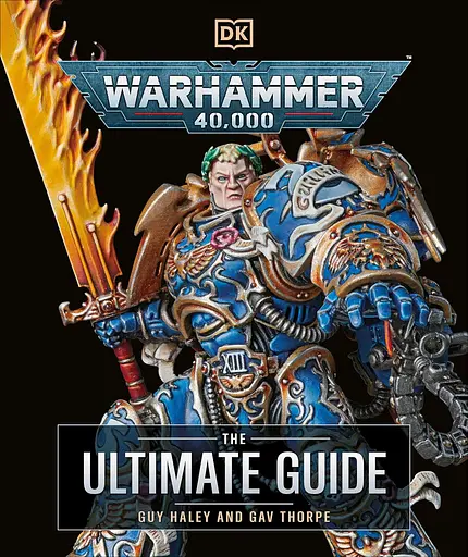 Warhammer 40,000. The Ultimate Guide
