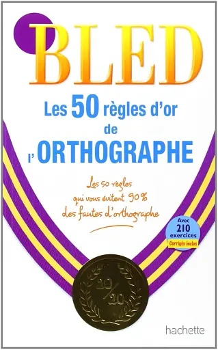 Les 50 Regles D'or De L'Orthographe