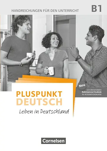 Pluspunkt Deutsch NEU B1 Handreichungen für den Unterricht mit Kopiervorlagen (2. Ausgabe)
