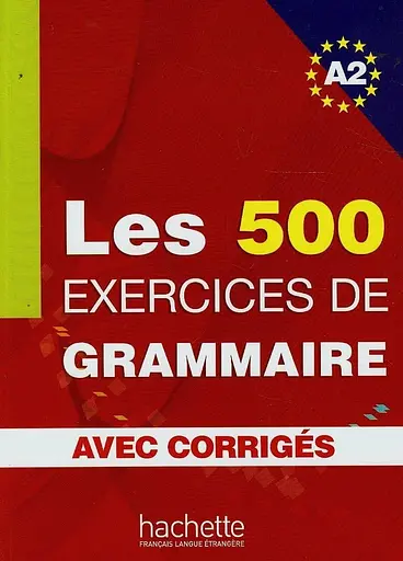 Les 500 Exercices de Grammaire Livre d'eleve A2 + corriges