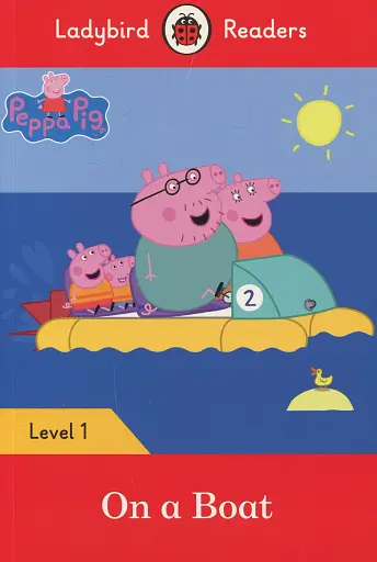 Peppa Pig: On a Boat. Ladybird Readers. Level 1