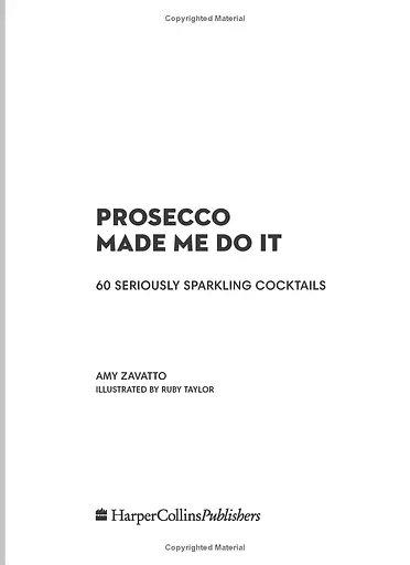 Prosecco Made Me Do It. 60 Seriously Sparkling Cocktails - фото 3