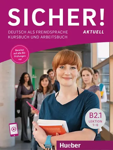 Sicher! aktuell B2/1 Kurs- und Arbeitsbuch mit Audios online, Lektion 1–6
