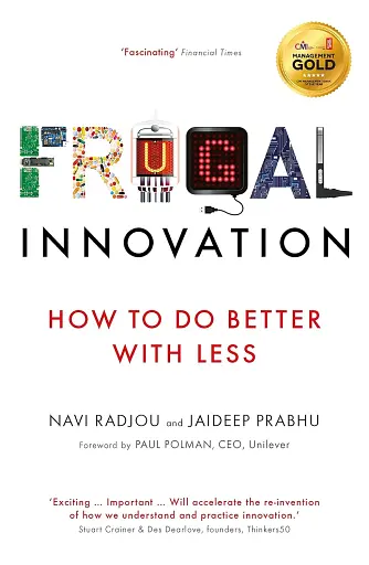 Frugal Innovation: How to Do Better with Less