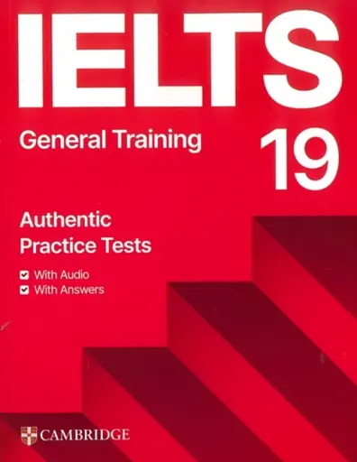 Cambridge Practice Tests IELTS 19 General with Answers, withAudio and Resource Bank