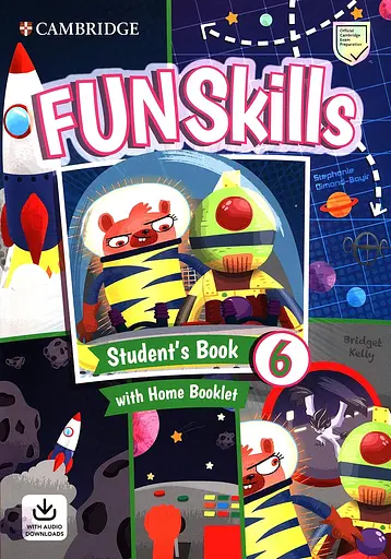 Fun Skills Level 6. Student's Book with Home Booklet and Downloadable Audio