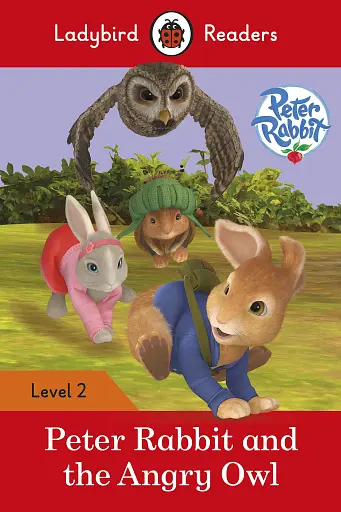 Peter Rabbit: The Angry Owl. Ladybird Readers. Level 2