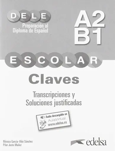 DELE Escolar A2/B1 Claves. Transcripciones y soluciones justificadas