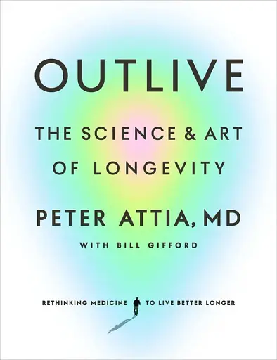 Outlive: The Science & Art of Longevity