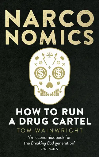 Narconomics: How to Run a Drug Cartel