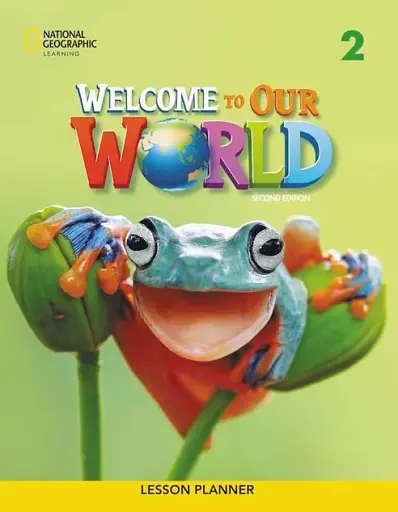 Welcome to Our World 2nd edition 2 Lesson Planner