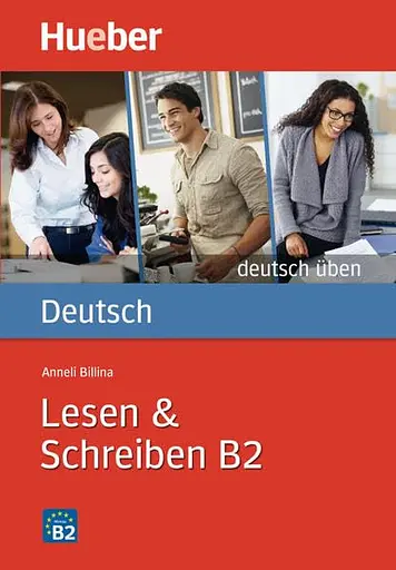 Deutsch Uben. Lesen + Schreiben B2