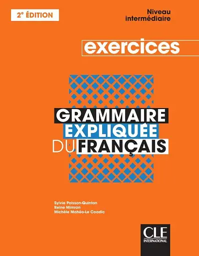 Grammaire expliquee du francais B1/B2 2e Edition Interm Cahier d'activités