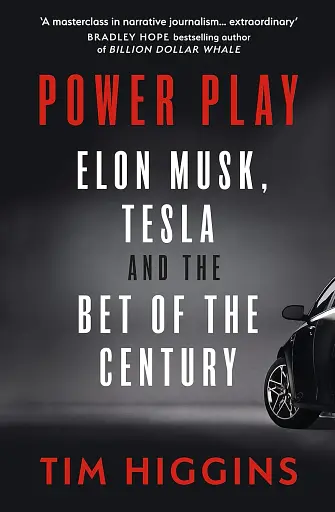 Power Play. Elon Musk, Tesla, and the Bet of the Century
