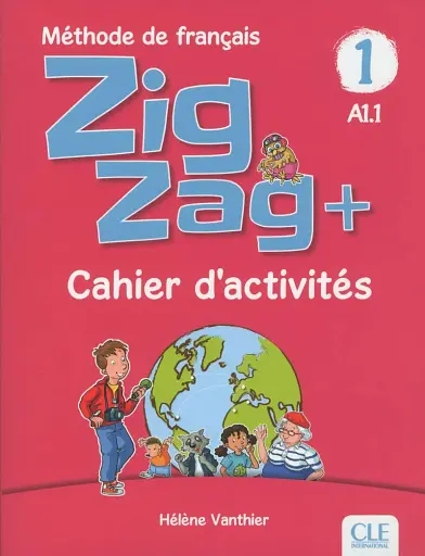ZigZag+ 1. Niveau A1.1 Cahier Activites