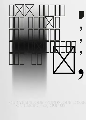 Our Years, Our Words, Our Losses, Our Searches, Our Us